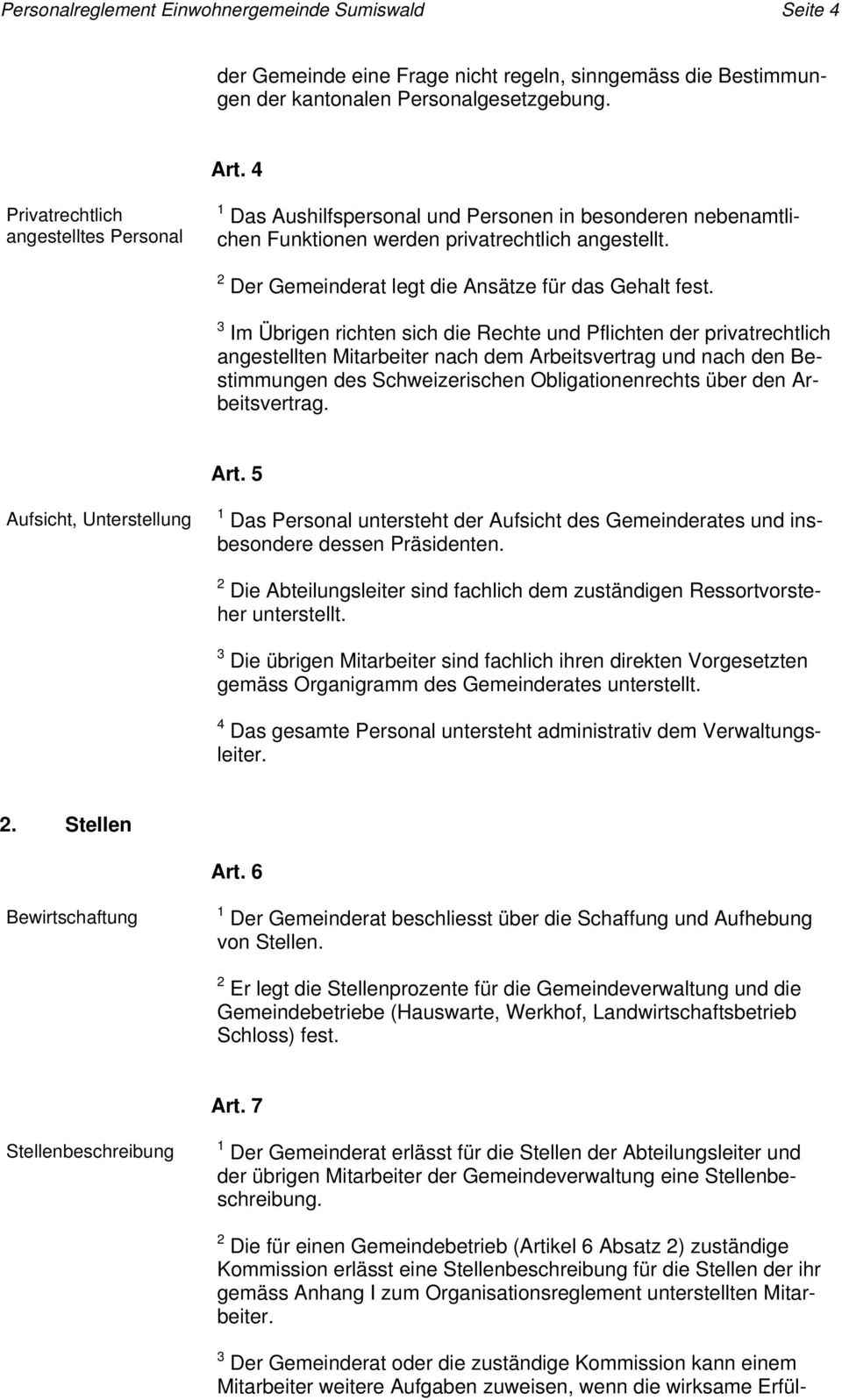 2 Der Gemeinderat legt die Ansätze für das Gehalt fest.