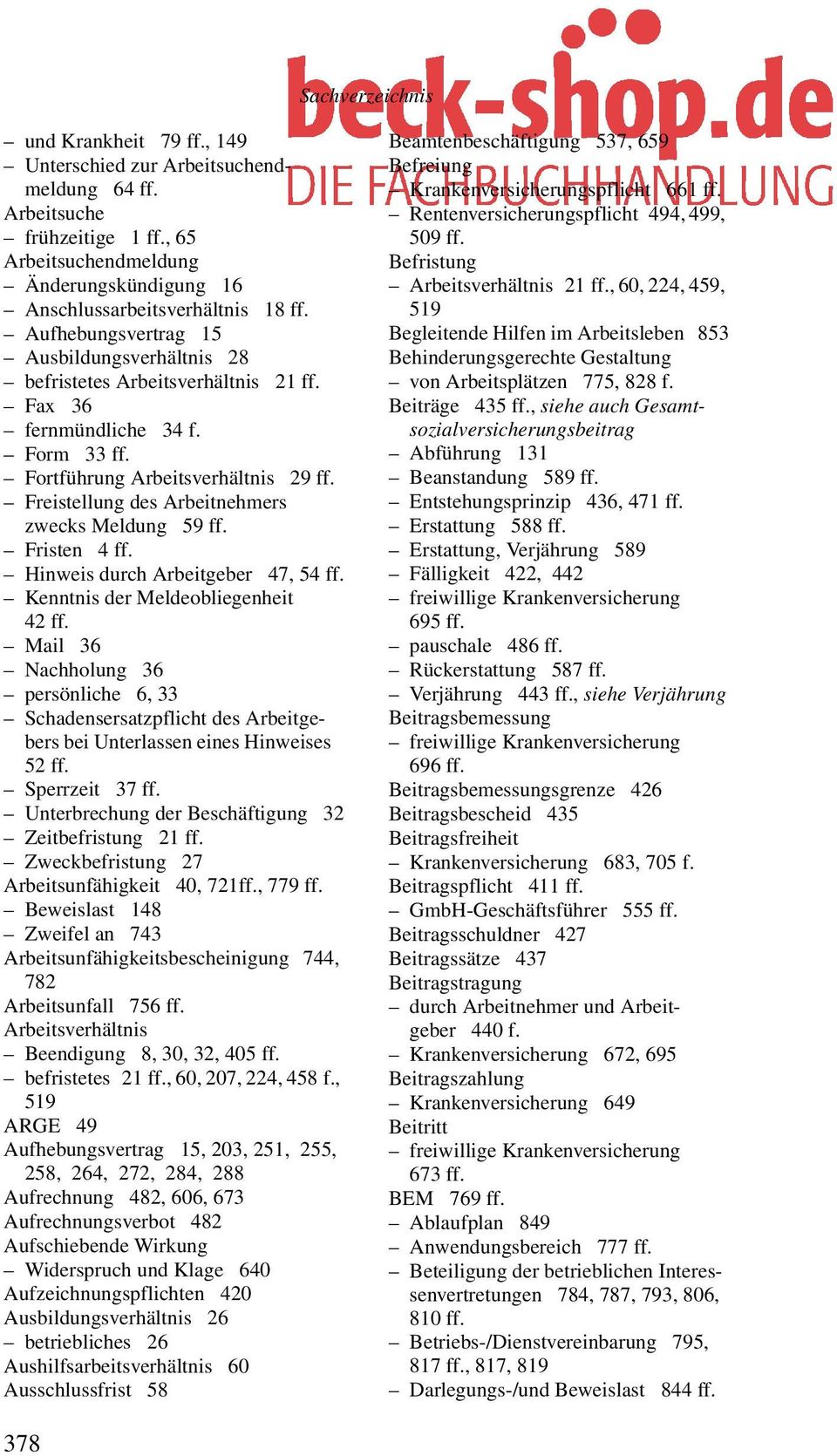 Freistellung des Arbeitnehmers zwecks Meldung 59 ff. Fristen 4 ff. Hinweis durch Arbeitgeber 47, 54 ff. Kenntnis der Meldeobliegenheit 42 ff.