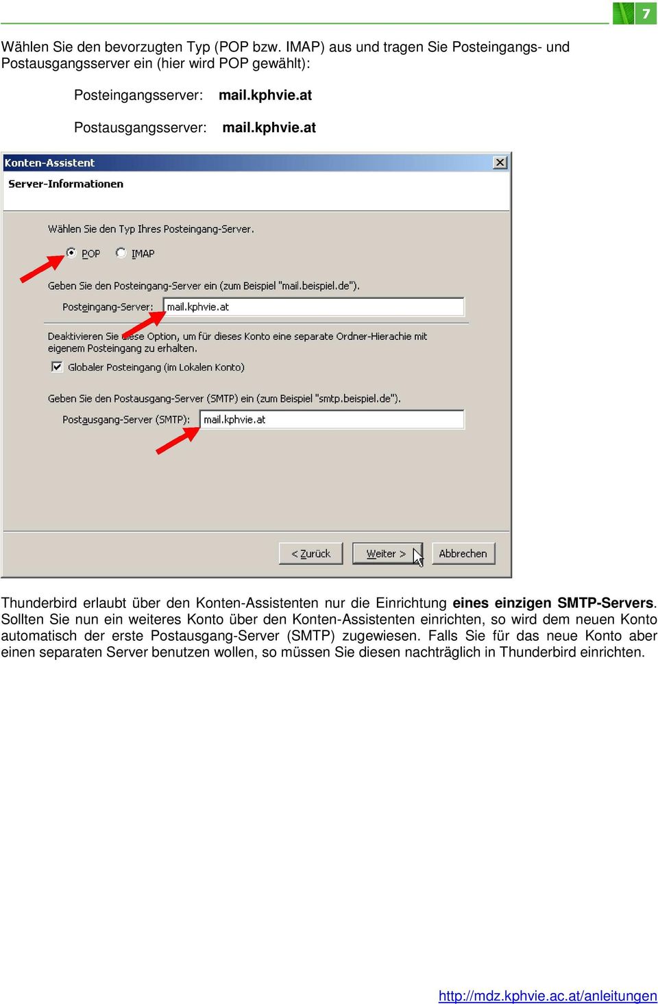 at mail.kphvie.at Thunderbird erlaubt über den Konten-Assistenten nur die Einrichtung eines einzigen SMTP-Servers.