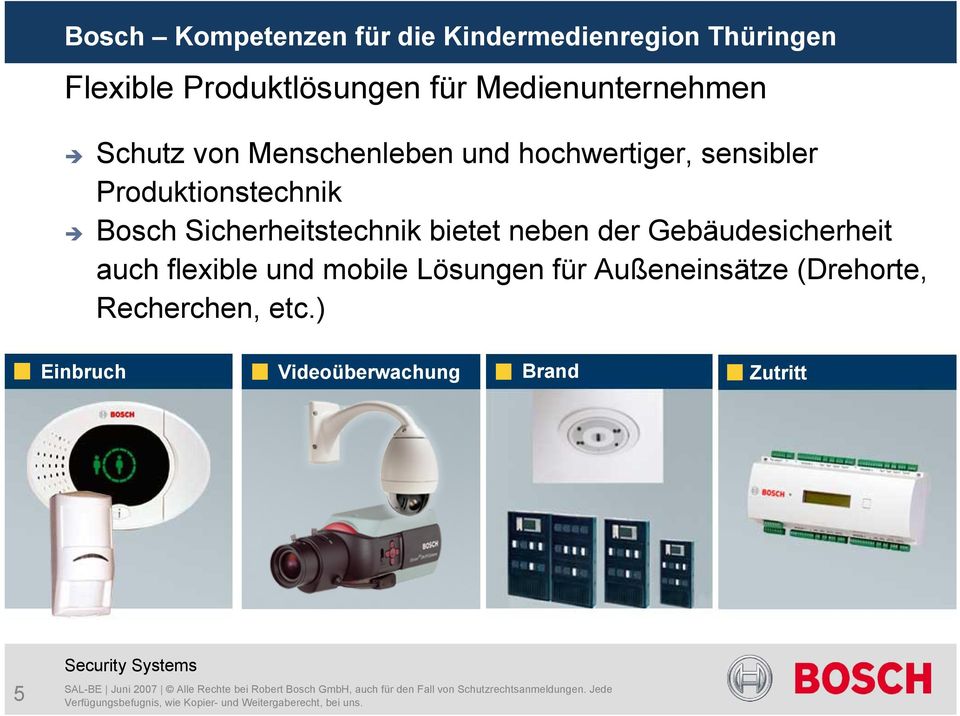 Produktionstechnik Bosch Sicherheitstechnik bietet neben der Gebäudesicherheit auch