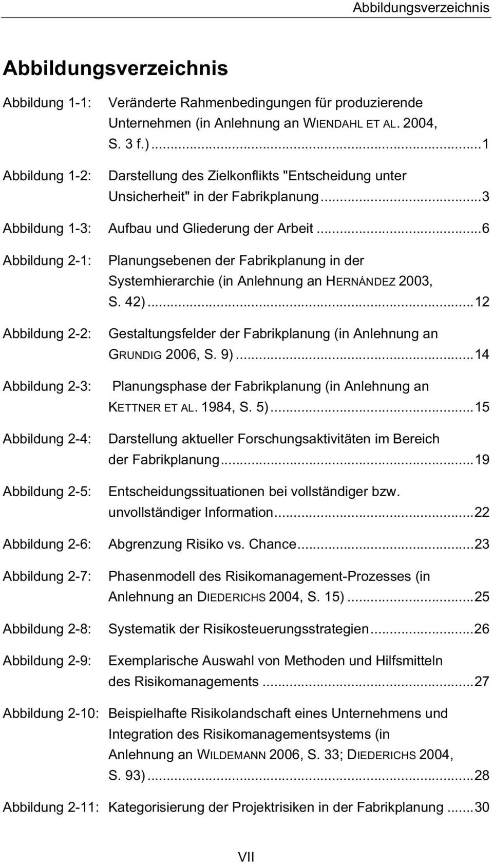 ..6 Abbildung 2-1: Abbildung 2-2: Planungsebenen der Fabrikplanung in der Systemhierarchie (in Anlehnung an HERNÁNDEZ 2003, S. 42).