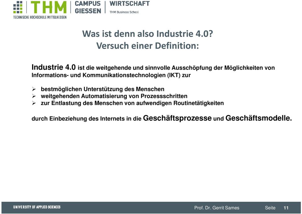 (IKT) zur bestmöglichen Unterstützung des Menschen weitgehenden Automatisierung von Prozessschritten zur Entlastung