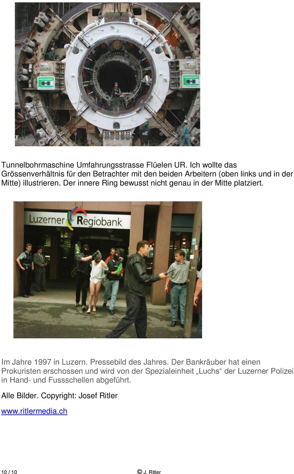 Der innere Ring bewusst nicht genau in der Mitte platziert. Im Jahre 1997 in Luzern. Pressebild des Jahres.