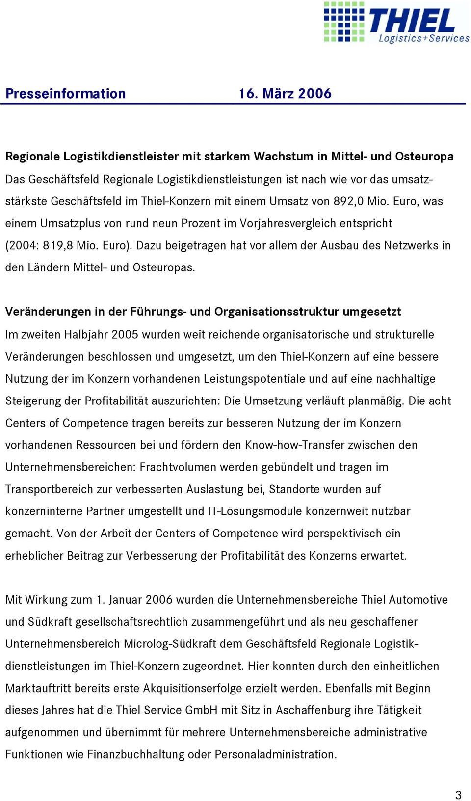 Dazu beigetragen hat vor allem der Ausbau des Netzwerks in den Ländern Mittel- und Osteuropas.