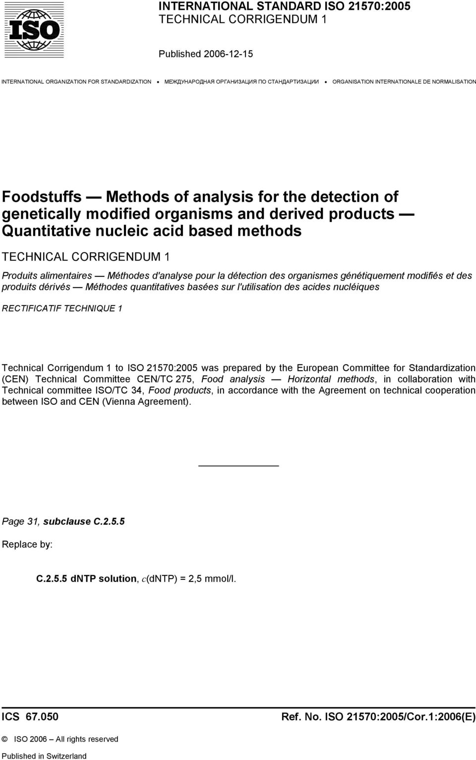 Produits alimentaires Méthodes d'analyse pour la détection des organismes génétiquement modifiés et des produits dérivés Méthodes quantitatives basées sur l'utilisation des acides nucléiques