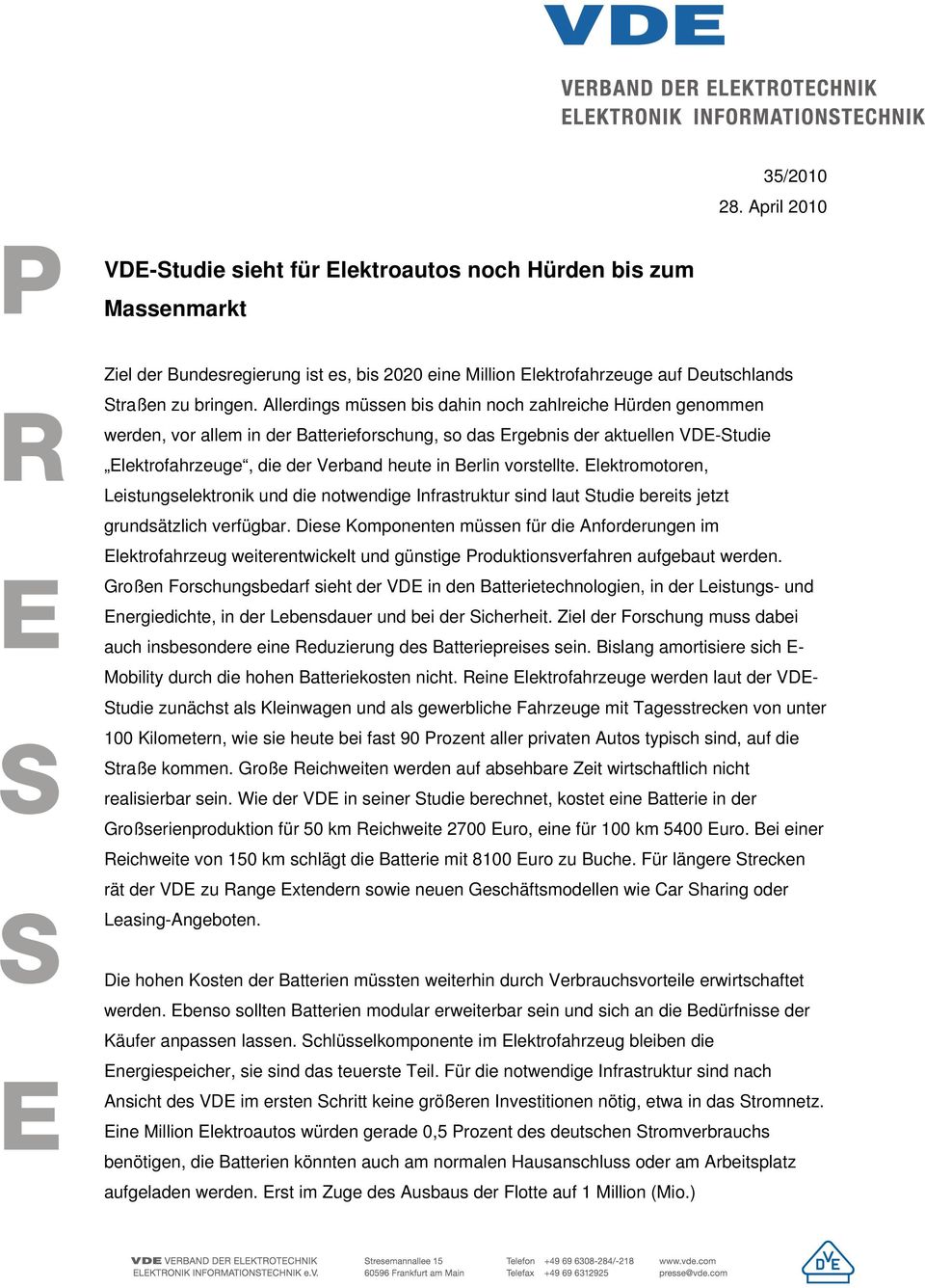 vorstellte. Elektromotoren, Leistungselektronik und die notwendige Infrastruktur sind laut Studie bereits jetzt grundsätzlich verfügbar.