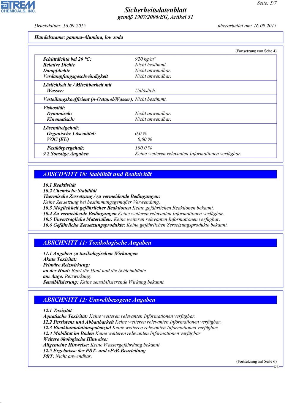 2 Sonstige Angaben (Fortsetzung von Seite 4) ABSCHNITT 10: Stabilität und Reaktivität 10.1 Reaktivität 10.