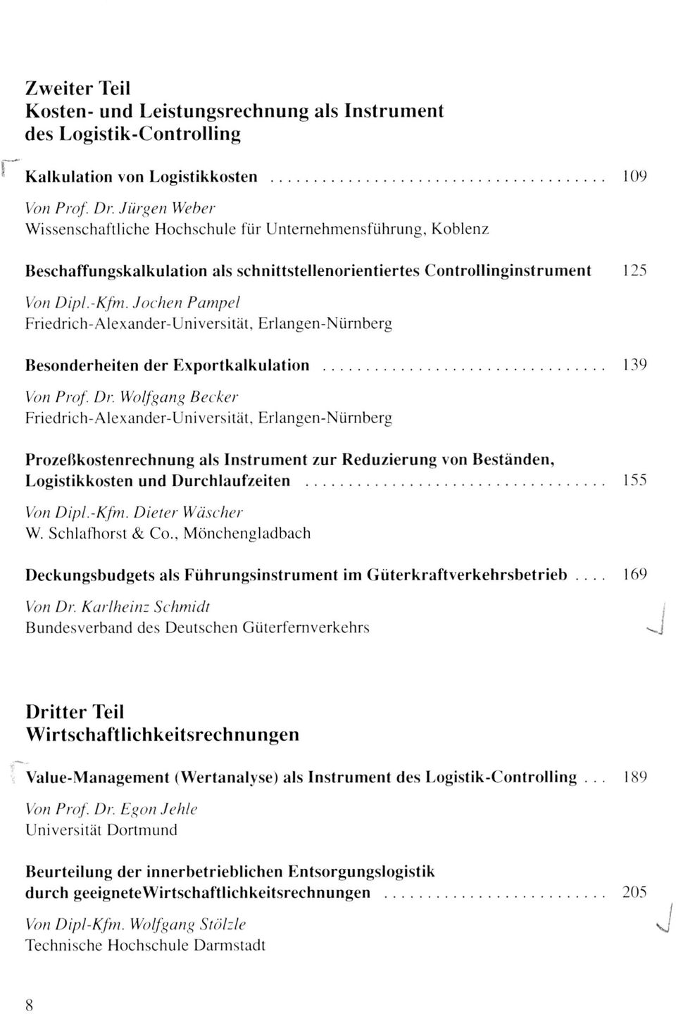 Jochen Pampel Friedrich-Alexander-Universität, Erlangen-Nürnberg Besonderheiten der Exportkalkulation 139 Von Prof. Dr.