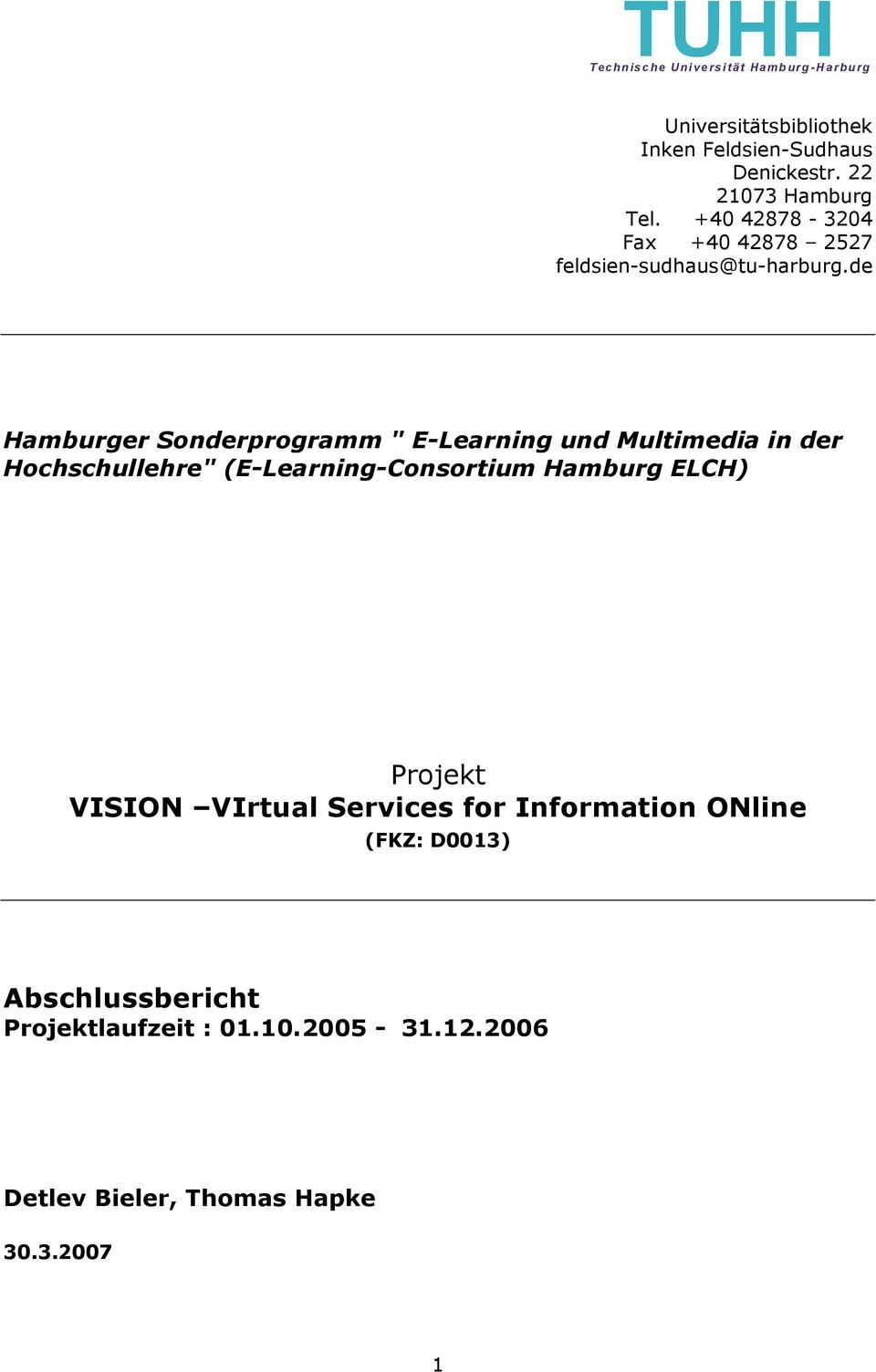 de Hamburger Sonderprogramm " E-Learning und Multimedia in der Hochschullehre" (E-Learning-Consortium Hamburg ELCH)