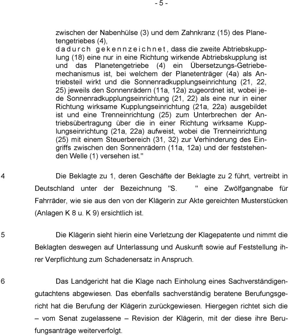 Sonnenrädern (11a, 12a) zugeordnet ist, wobei jede Sonnenradkupplungseinrichtung (21, 22) als eine nur in einer Richtung wirksame Kupplungseinrichtung (21a, 22a) ausgebildet ist und eine