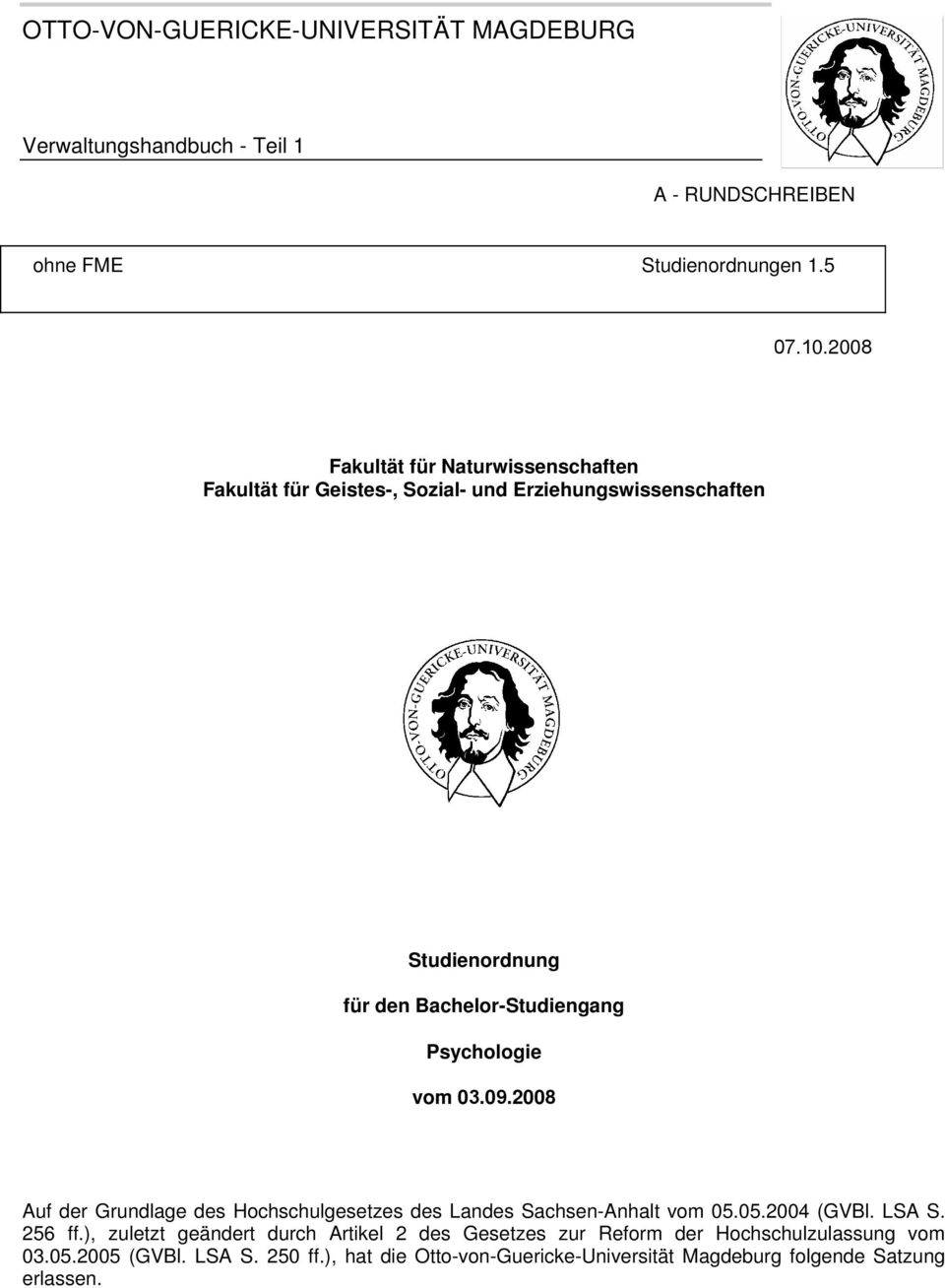 Psychologie vom 03.09.2008 Auf der Grundlage des Hochschulgesetzes des Landes Sachsen-Anhalt vom 05.05.2004 (GVBl. LSA S. 256 ff.