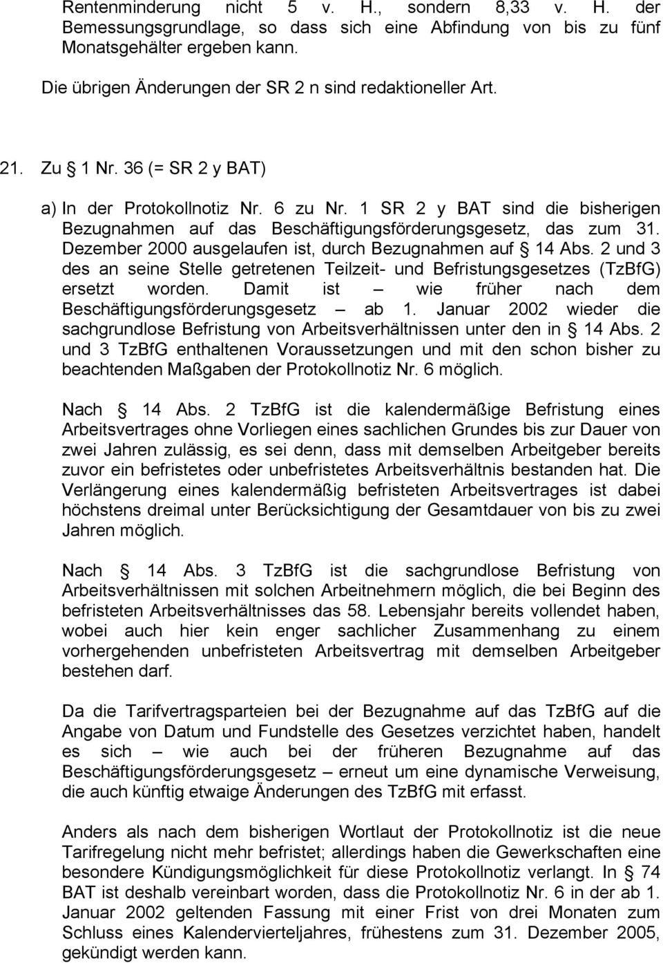 1 SR 2 y BAT sind die bisherigen Bezugnahmen auf das Beschäftigungsförderungsgesetz, das zum 31. Dezember 2000 ausgelaufen ist, durch Bezugnahmen auf 14 Abs.