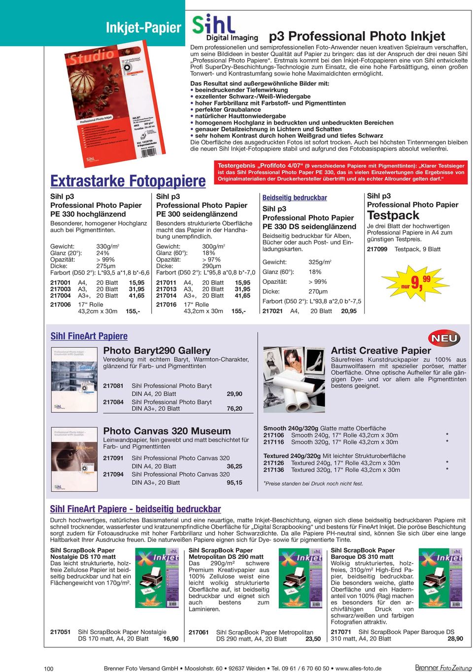 Erstmals kommt bei den Inkjet-Fotopapieren eine von Sihl entwickelte Profi SuperDry-Beschichtungs-Technologie zum Einsatz, die eine hohe Farbsättigung, einen großen Tonwert- und Kontrastumfang sowie