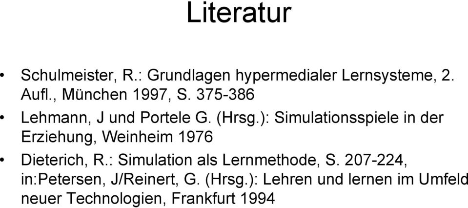 ): Simulationsspiele in der Erziehung, Weinheim 1976 Dieterich, R.