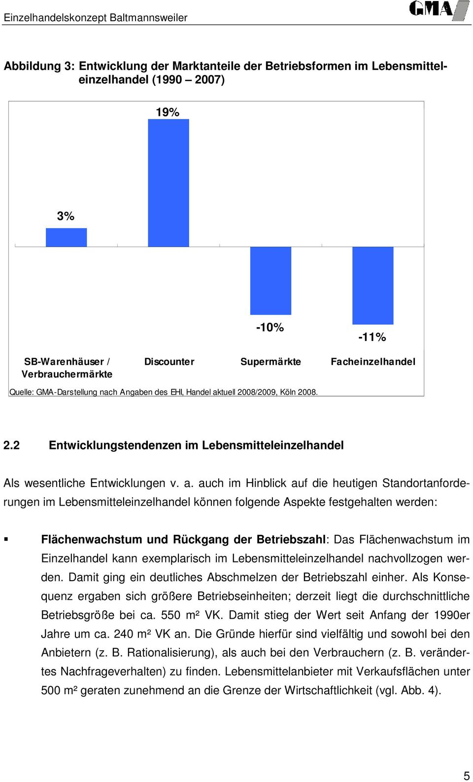 tuell 2008/2009, Köln 2008. 2.2 Entwicklungstendenzen im Lebensmitteleinzelhandel Als wesentliche Entwicklungen v. a.