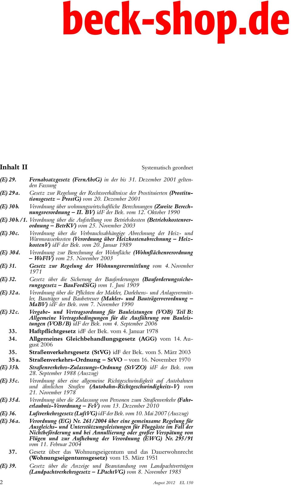 Verordnung über wohnungswirtschaftliche Berechnungen (Zweite Berechnungsverordnung II. BV) idf der Bek. vom 12. Oktober 1990 (E) 30 b./1.