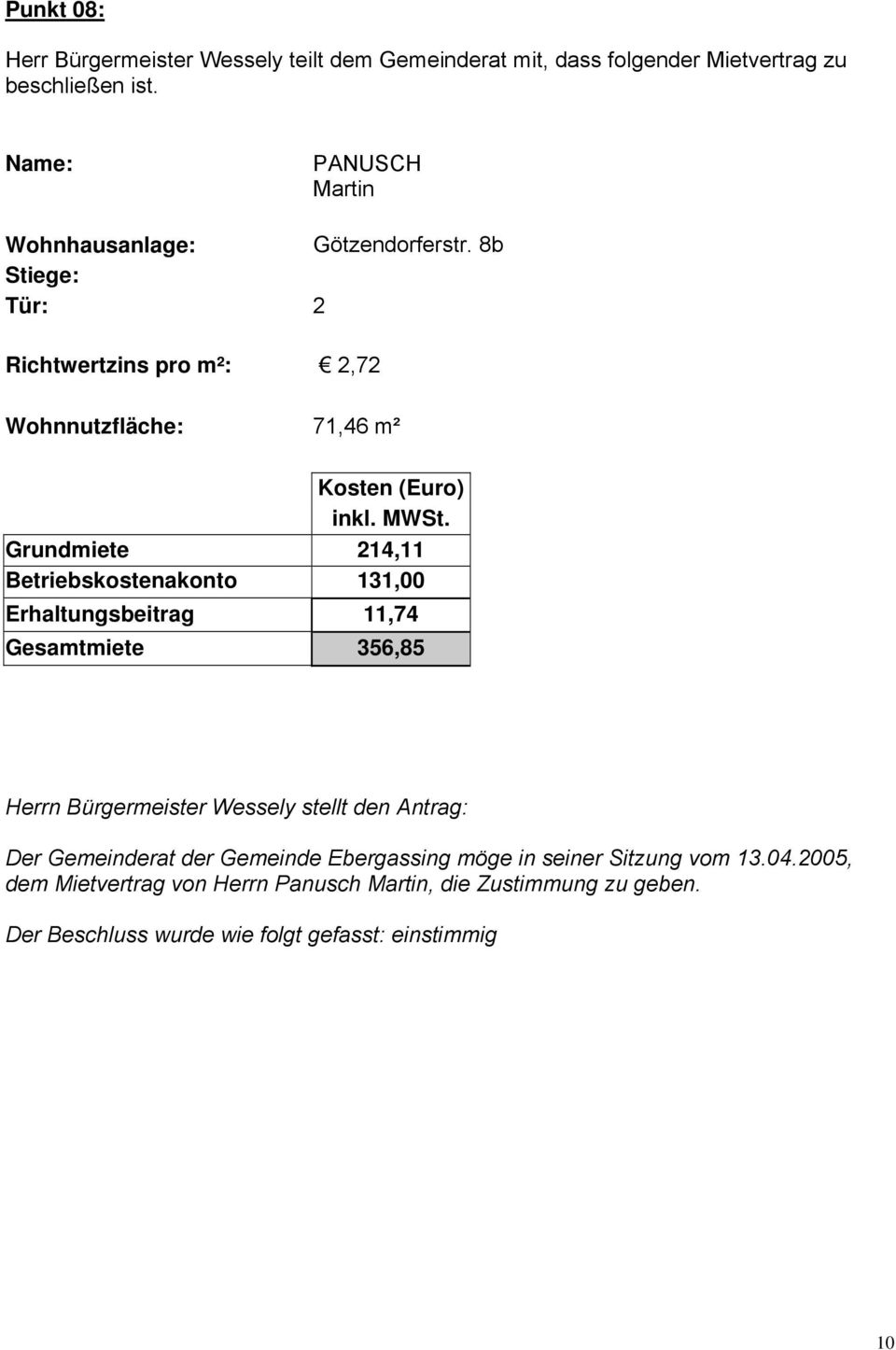 8b Stiege: Tür: 2 Richtwertzins pro m²: 2,72 Wohnnutzfläche: 71,46 m² Kosten (Euro) inkl. MWSt.