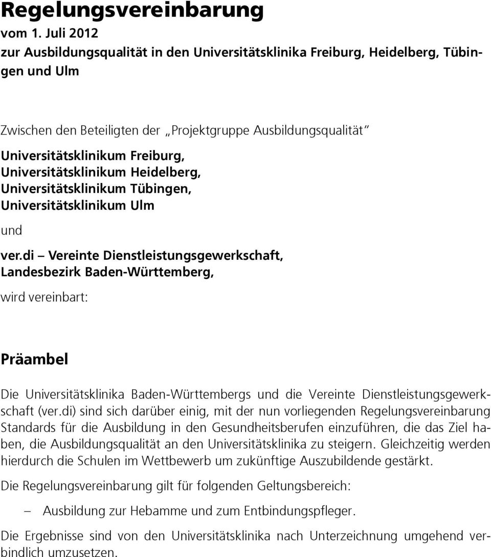 Universitätsklinikum Heidelberg, Universitätsklinikum Tübingen, Universitätsklinikum Ulm und ver.
