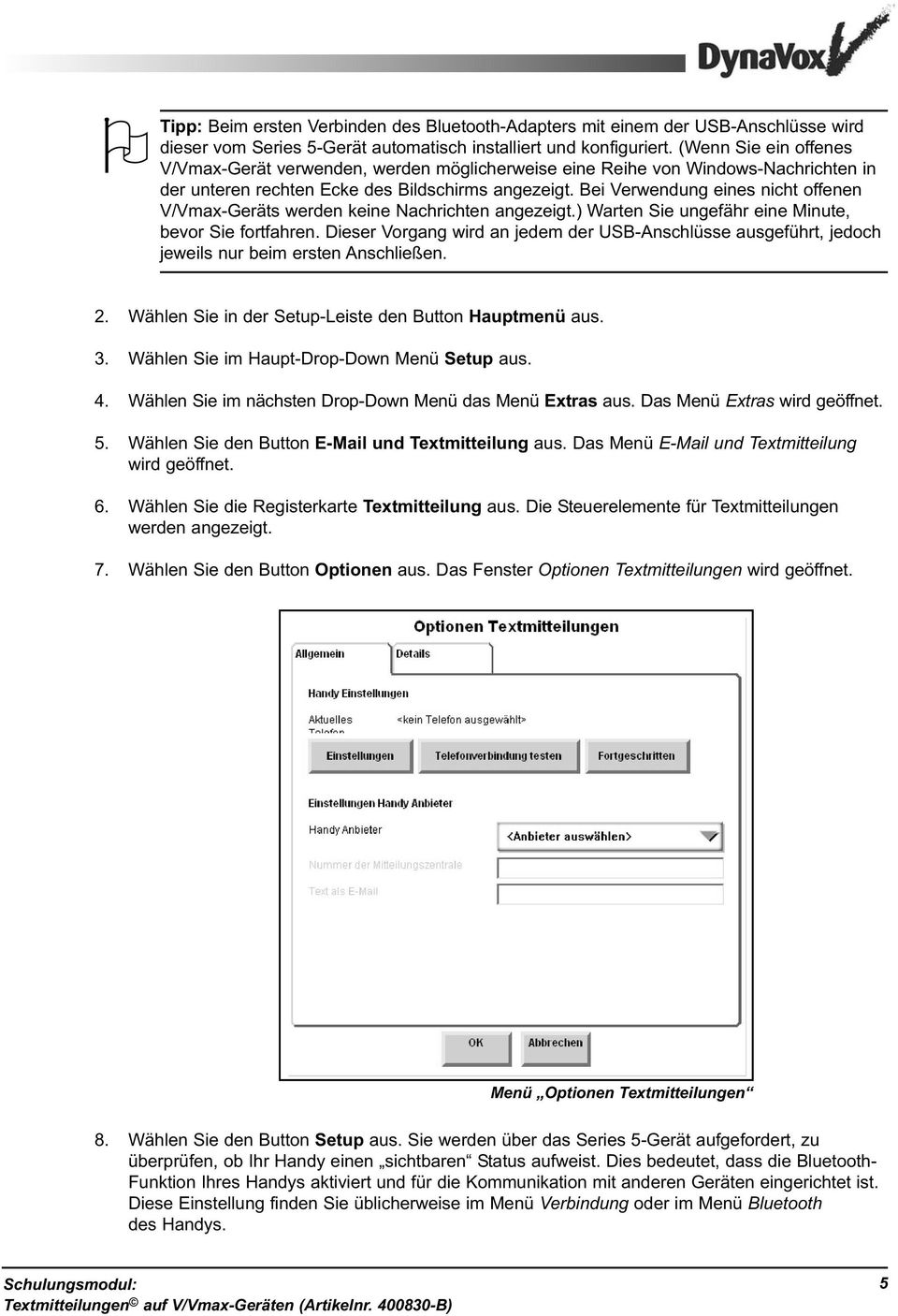 Bei Verwendung eines nicht offenen V/Vmax-Geräts werden keine Nachrichten angezeigt.) Warten Sie ungefähr eine Minute, bevor Sie fortfahren.