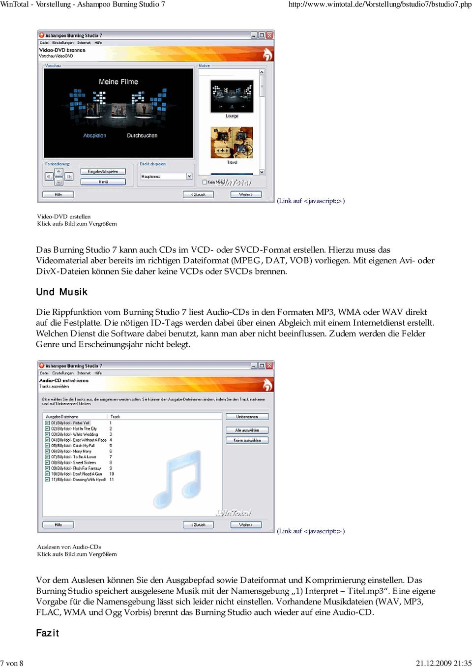 Und Musik Die Rippfunktion vom Burning Studio 7 liest Audio-CDs in den Formaten MP3, WMA oder WAV direkt auf die Festplatte.