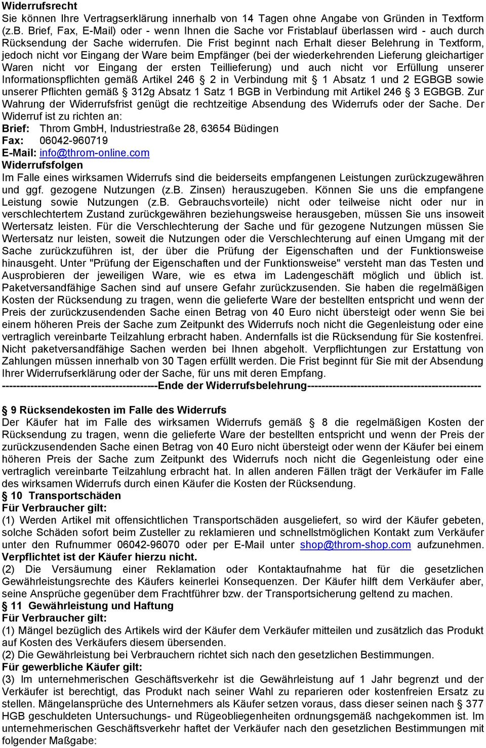 Teillieferung) und auch nicht vor Erfüllung unserer Informationspflichten gemäß Artikel 246 2 in Verbindung mit 1 Absatz 1 und 2 EGBGB sowie unserer Pflichten gemäß 312g Absatz 1 Satz 1 BGB in