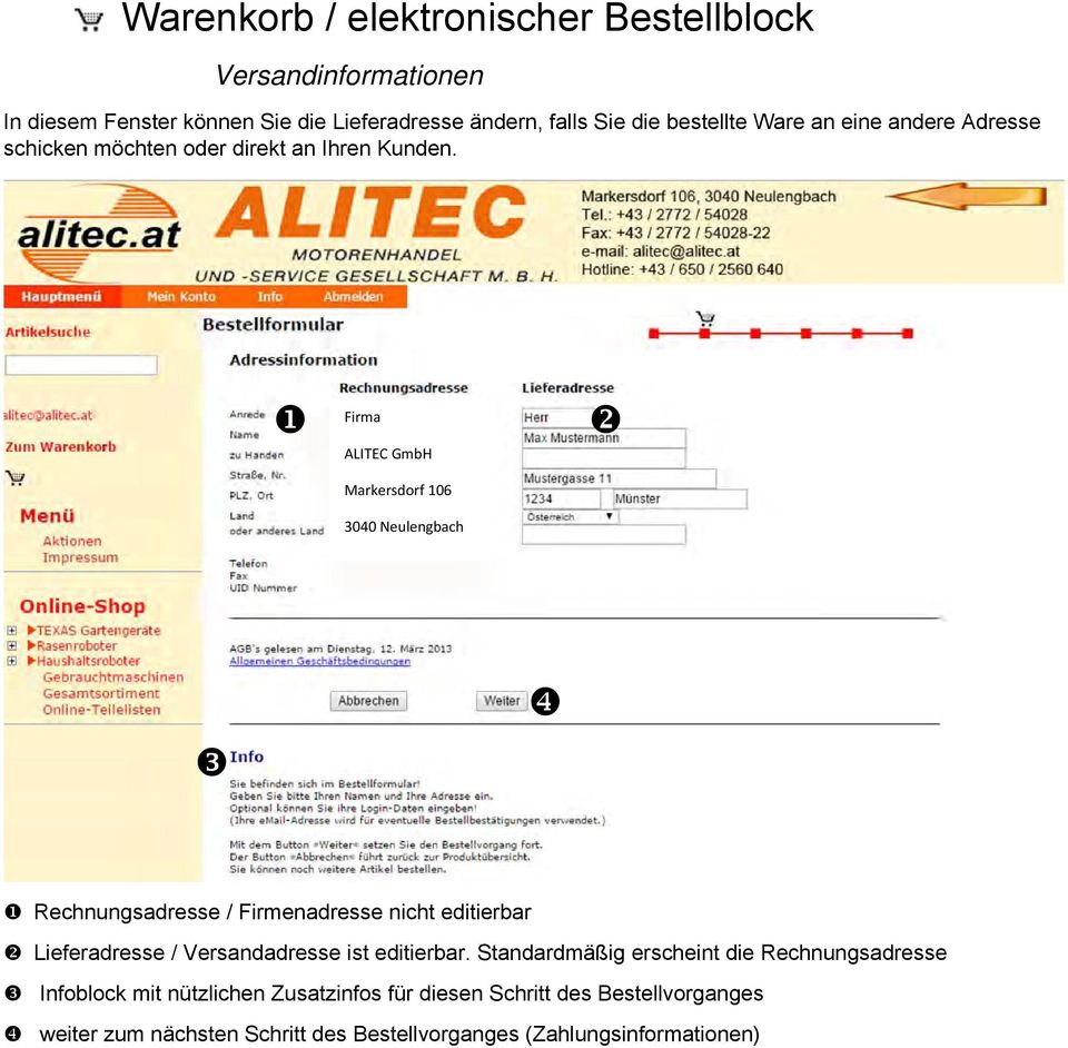 Firma ALITEC GmbH Markersdorf 106 3040 Neulengbach Rechnungsadresse / Firmenadresse nicht editierbar Lieferadresse / Versandadresse ist