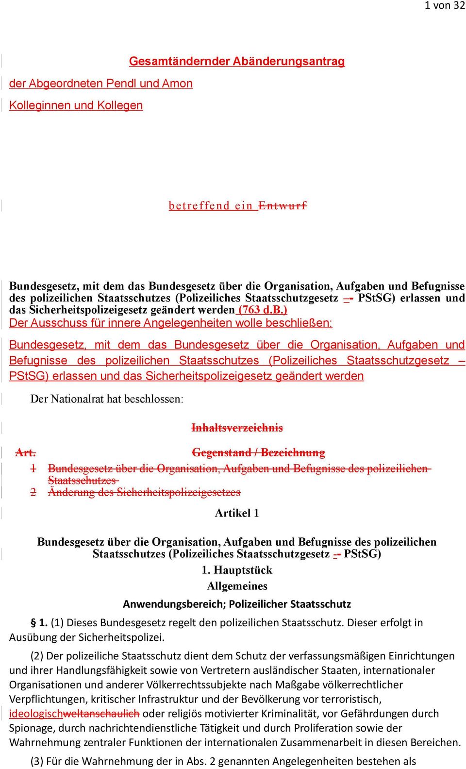 ) Der Ausschuss für innere Angelegenheiten wolle beschließen: Bundesgesetz, mit dem das Bundesgesetz über die Organisation, Aufgaben und Befugnisse des polizeilichen Staatsschutzes (Polizeiliches