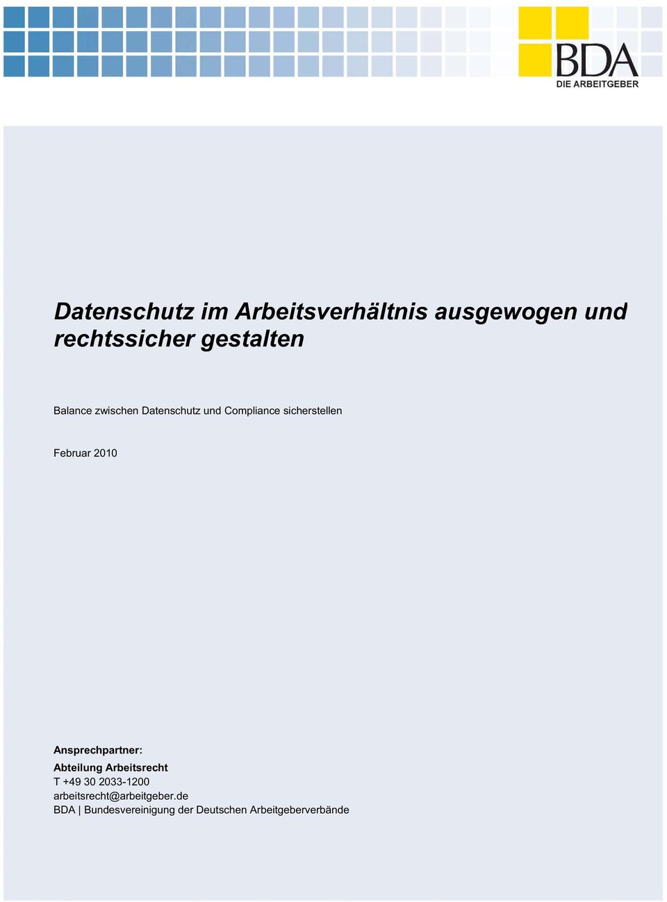 Ansprechpartner: Abteilung Arbeitsrecht T +49 30 2033-1200