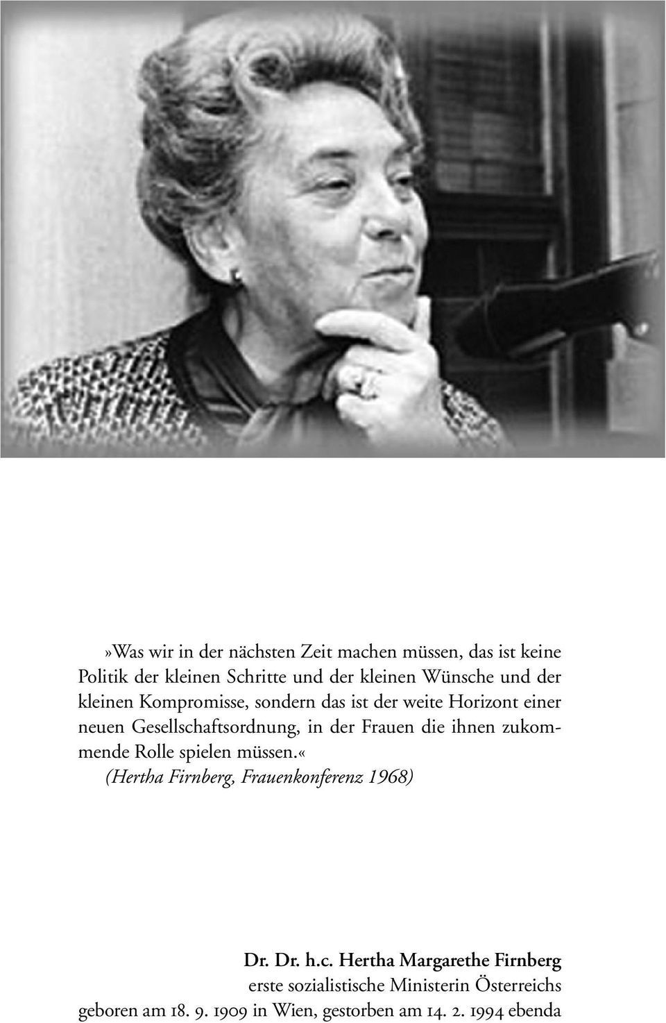 die ihnen zukommende Rolle spielen müssen.«(hertha Firnberg, Frauenkonferenz 1968) Dr. Dr. h.c.