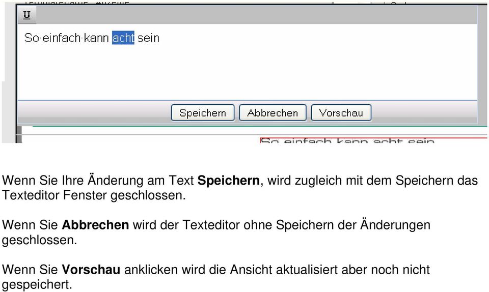 Wenn Sie Abbrechen wird der Texteditor ohne Speichern der Änderungen