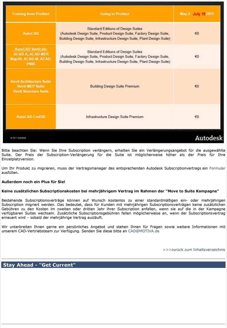 Um Ihr Produkt zu migrieren, muss der Vertragsmanager des entsprechenden Autodesk Subscriptionvertrags ein Formular ausfüllen. Außerdem noch ein Plus für Sie!