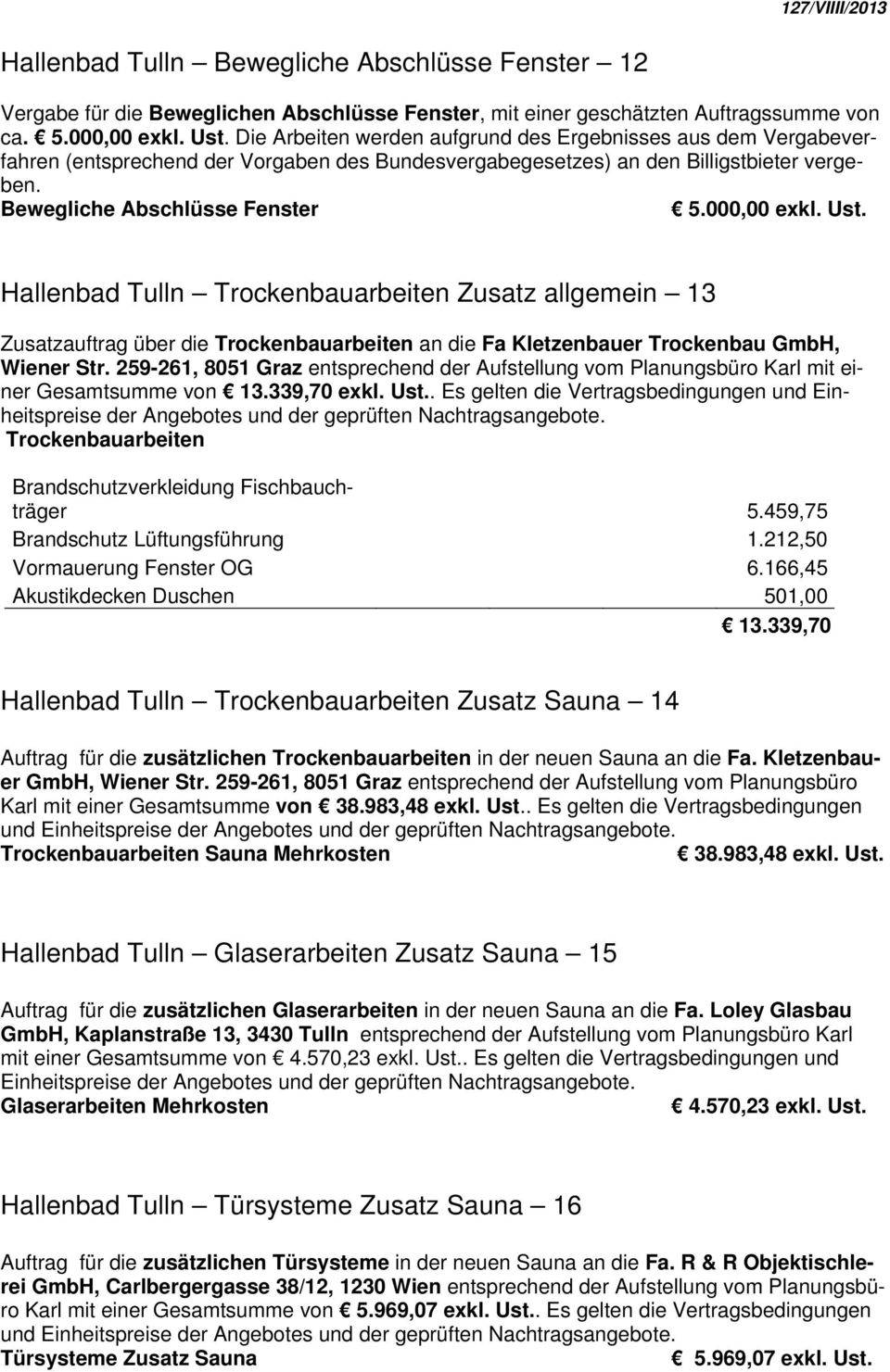 Hallenbad Tulln Trockenbauarbeiten Zusatz allgemein 13 Zusatzauftrag über die Trockenbauarbeiten an die Fa Kletzenbauer Trockenbau GmbH, Wiener Str.