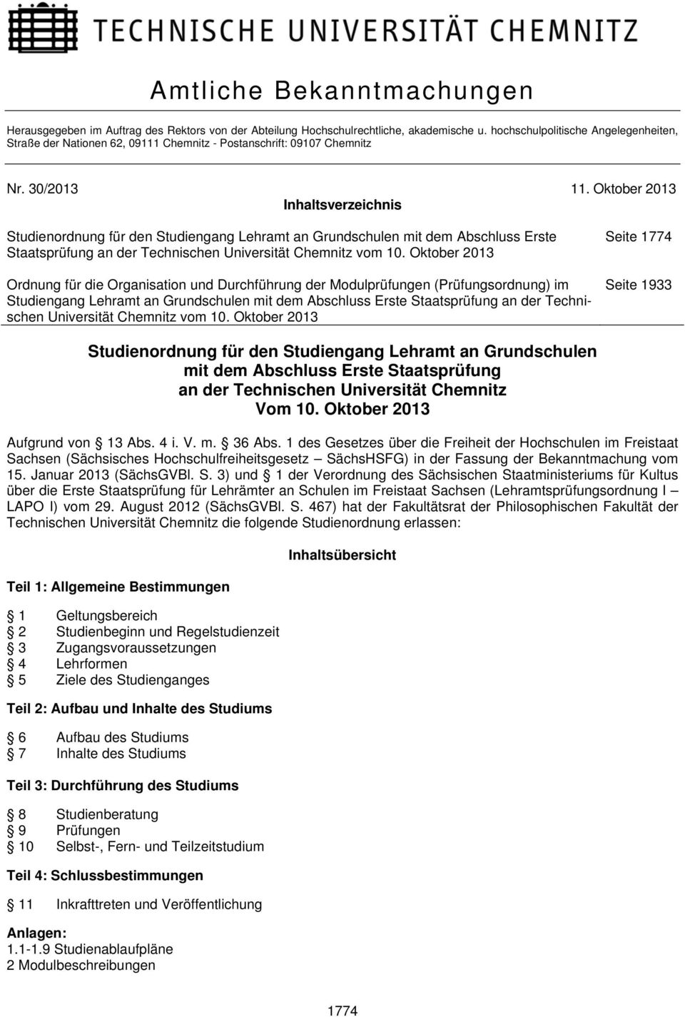 Oktober 2013 Inhaltsverzeichnis Studienordnung für den Studiengang Lehramt an Grundschulen mit dem Abschluss Erste Staatsprüfung an der Technischen Universität Chemnitz vom 10.
