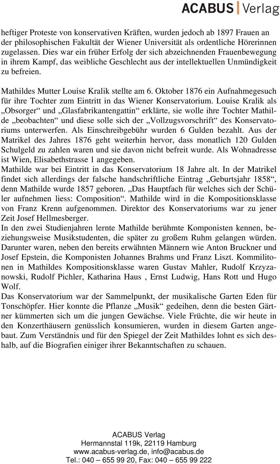 Oktober 1876 ein Aufnahmegesuch für ihre Tochter zum Eintritt in das Wiener Konservatorium.