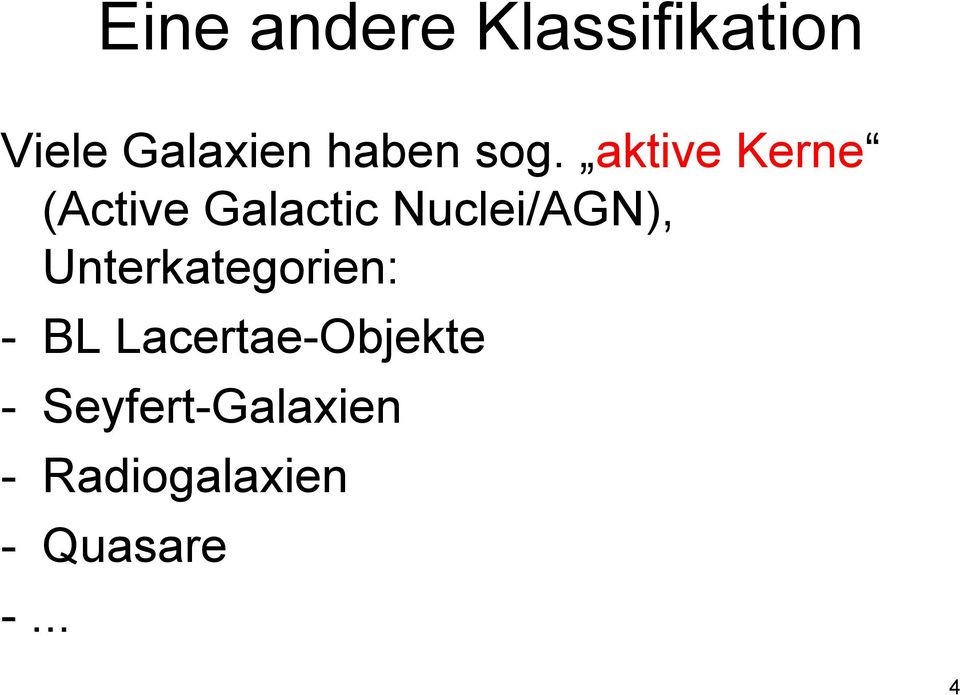 aktive Kerne (Active Galactic Nuclei/AGN),