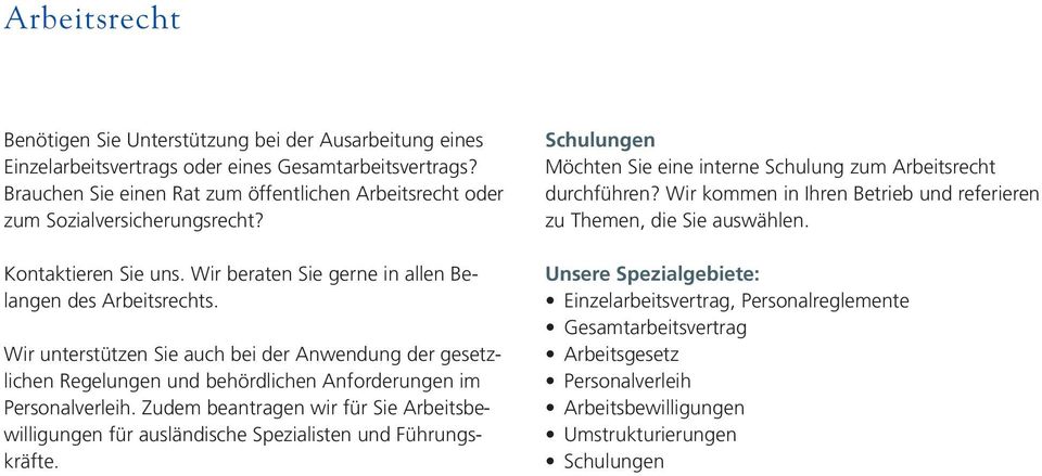 Wir unterstützen Sie auch bei der Anwendung der gesetzlichen Regelungen und behördlichen Anforderungen im Personalverleih.