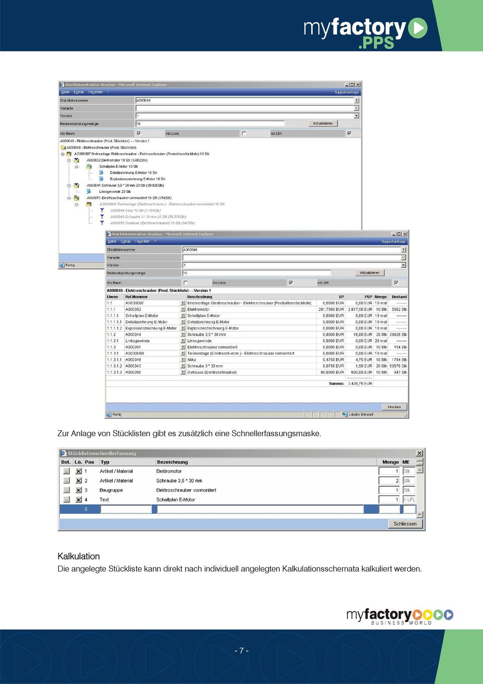 Kalkulation Die angelegte Stückliste kann direkt