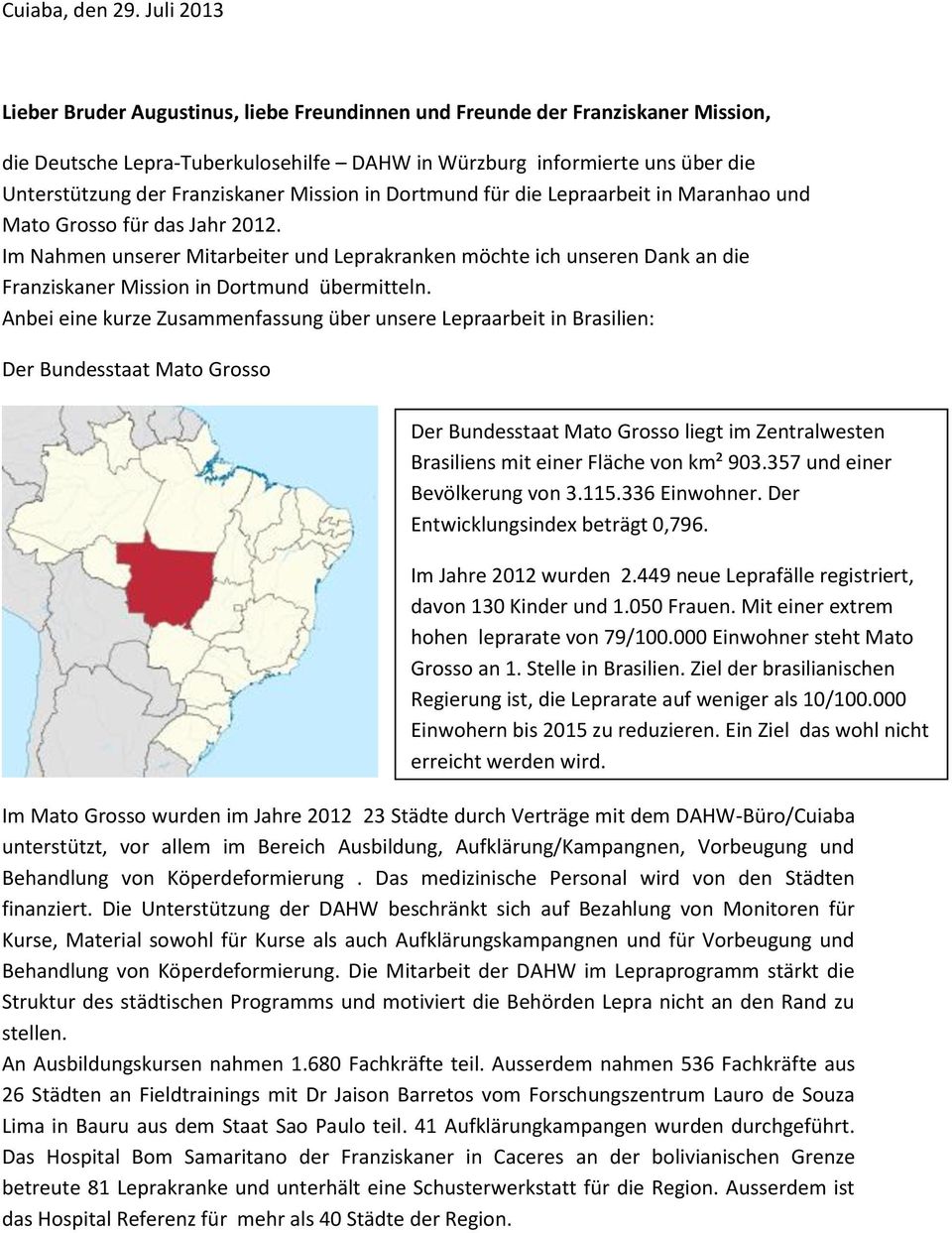 Franziskaner Mission in Dortmund für die Lepraarbeit in Maranhao und Mato Grosso für das Jahr 2012.