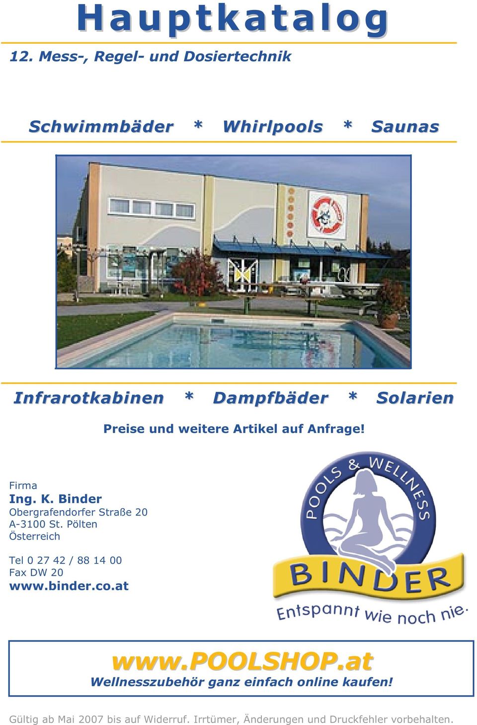 Preise und weitere Artikel auf Anfrage! Firma Ing. K. Binder Obergrafendorfer Straße 20 A-3100 St.