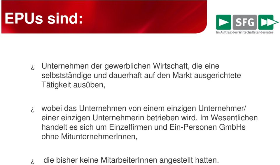 einer einzigen Unternehmerin betrieben wird.