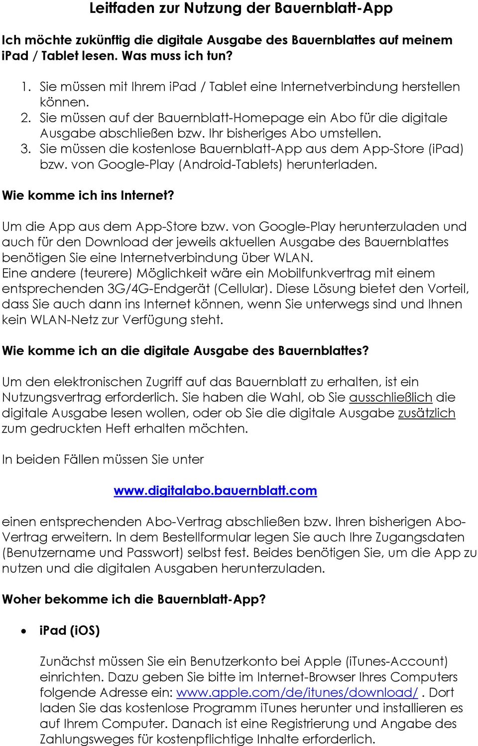 3. Sie müssen die kostenlose Bauernblatt-App aus dem App-Store (ipad) bzw. von Google-Play (Android-Tablets) herunterladen. Wie komme ich ins Internet? Um die App aus dem App-Store bzw.