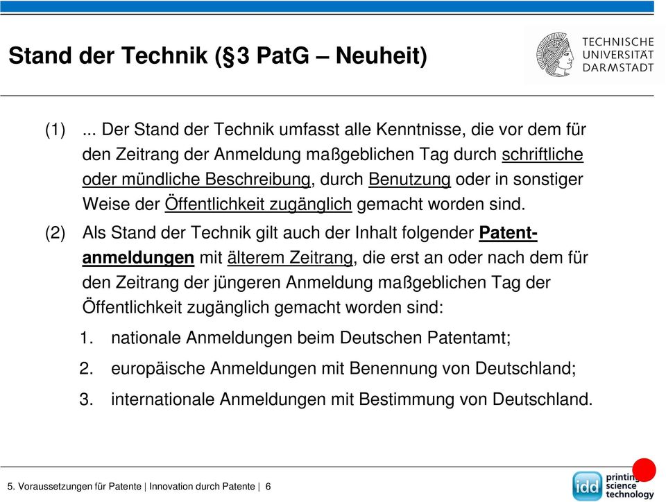 sonstiger Weise der Öffentlichkeit zugänglich gemacht worden sind.