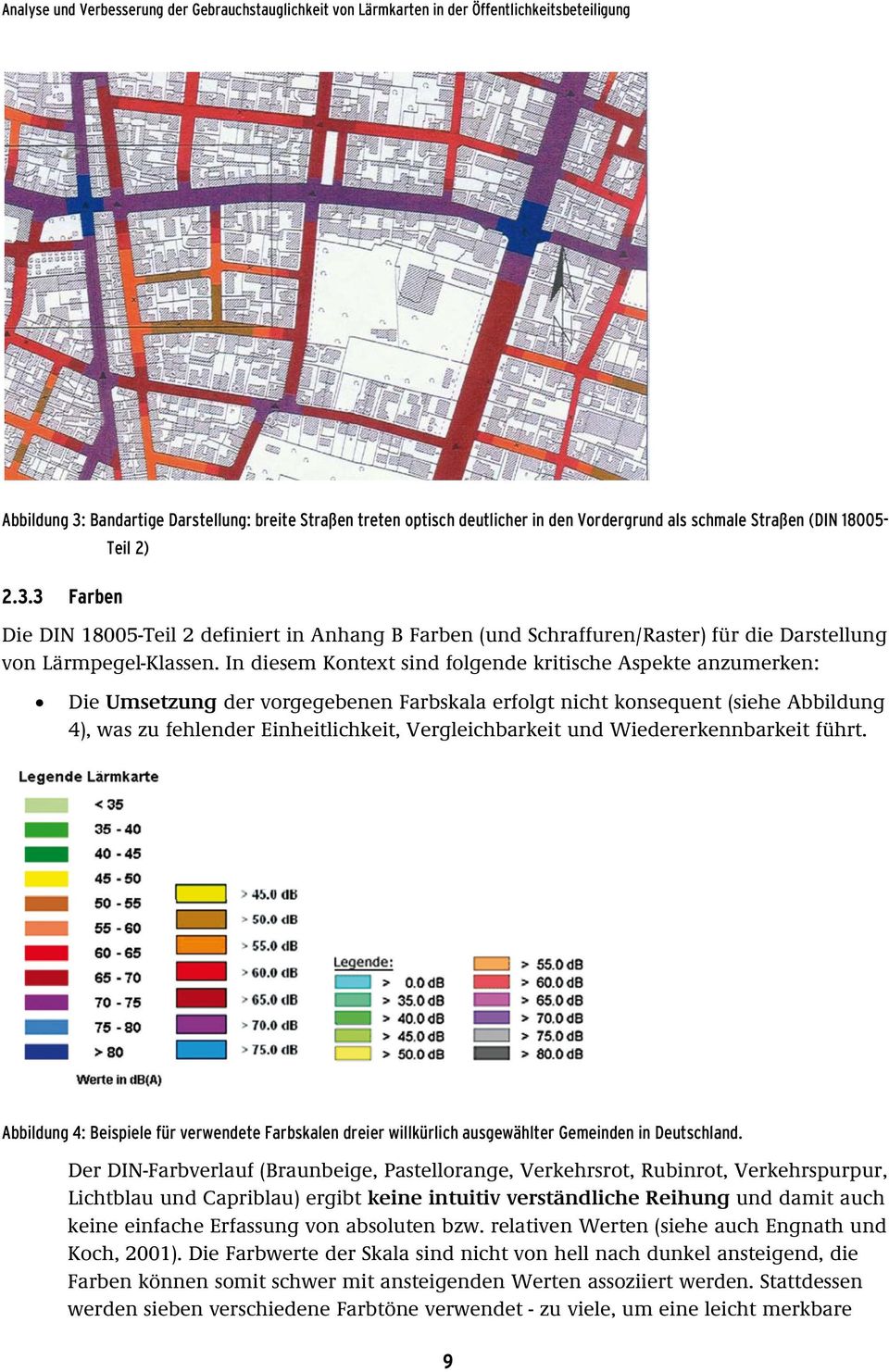 und Wiedererkennbarkeit führt. Abbildung 4: Beispiele für verwendete Farbskalen dreier willkürlich ausgewählter Gemeinden in Deutschland.