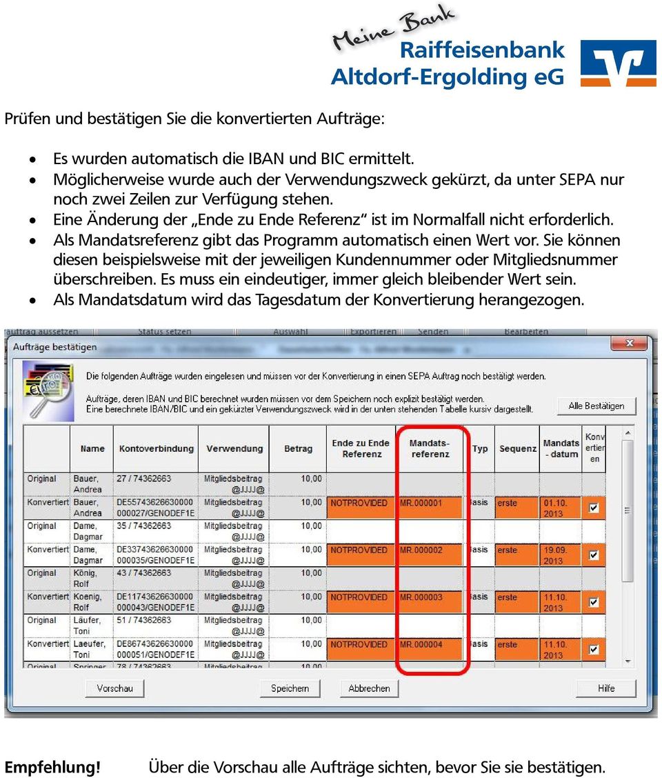 Eine Änderung der Ende zu Ende Referenz ist im Normalfall nicht erforderlich. Als Mandatsreferenz gibt das Programm automatisch einen Wert vor.