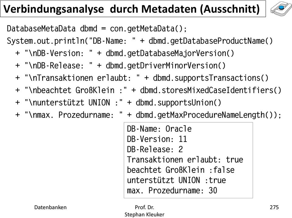 getdriverminorversion() + "\ntransaktionen erlaubt: " + dbmd.supportstransactions() + "\nbeachtet GroßKlein :" + dbmd.