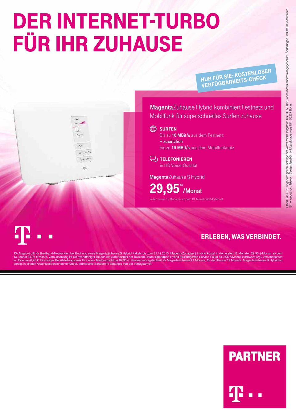 Änderungen und Irrtum vorbehalten. Ein Angebot von: Telekom Deutschland GmbH, Landgrabenweg 151, 53227 Bonn.