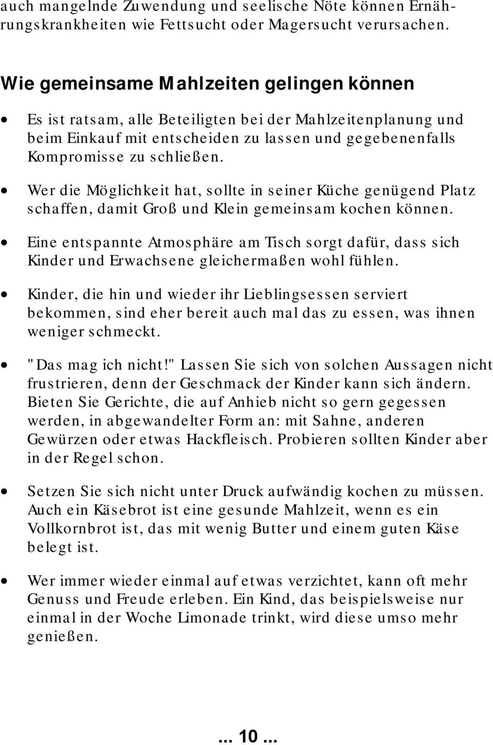 Wer die Möglichkeit hat, sollte in seiner Küche genügend Platz schaffen, damit Groß und Klein gemeinsam kochen können.