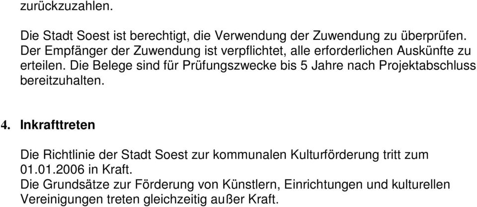 Die Belege sind für Prüfungszwecke bis 5 Jahre nach Projektabschluss bereitzuhalten. 4.