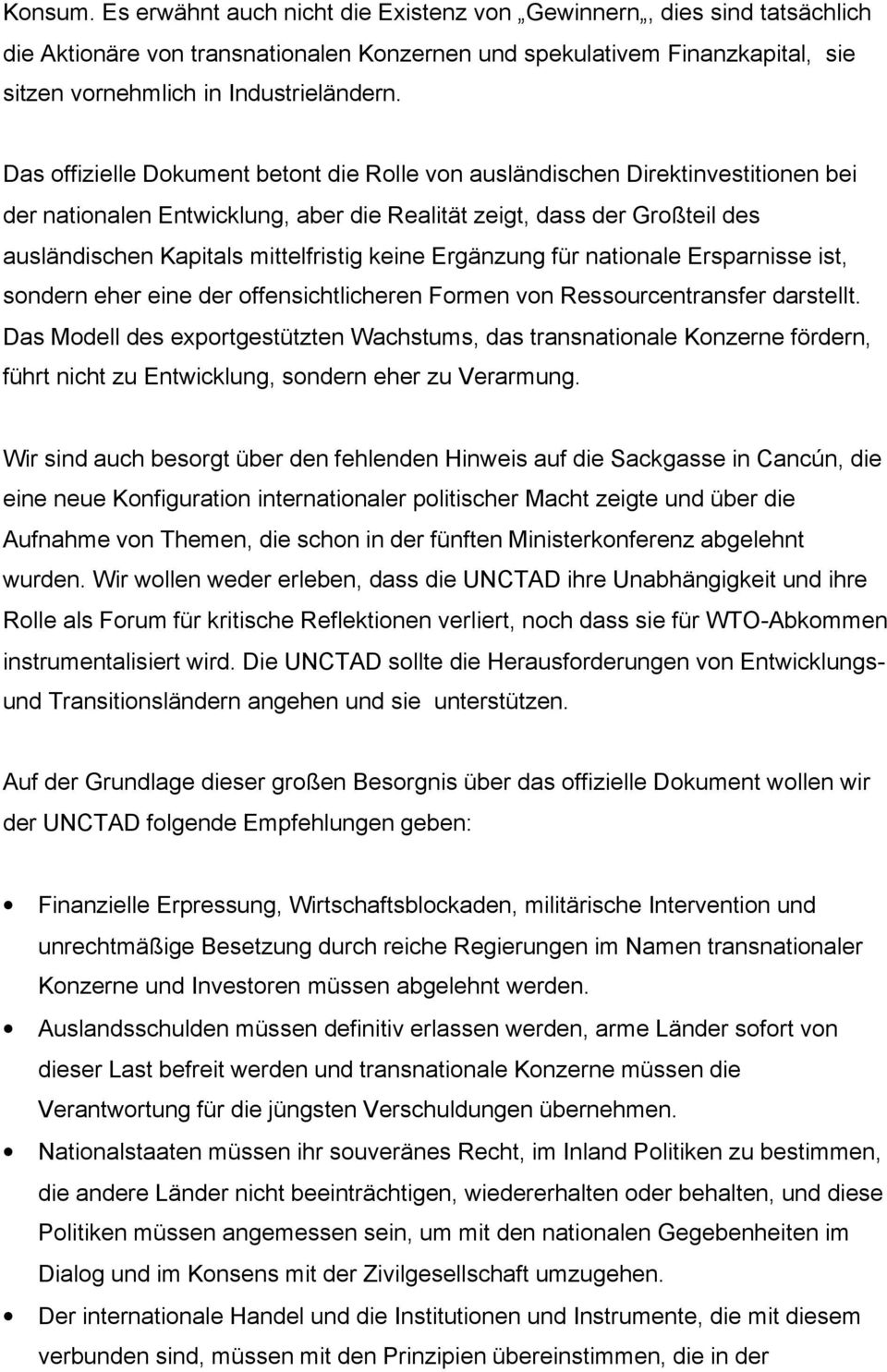 keine Ergänzung für nationale Ersparnisse ist, sondern eher eine der offensichtlicheren Formen von Ressourcentransfer darstellt.