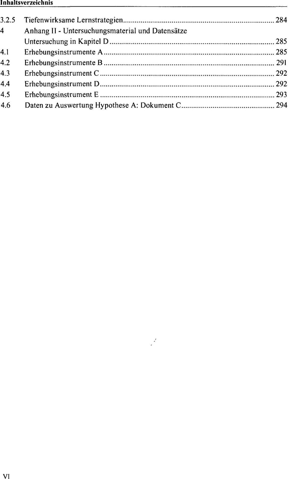 2 Erhebungsinstrumente B 291 4.3 Erhebungsinstrument C 292 4.